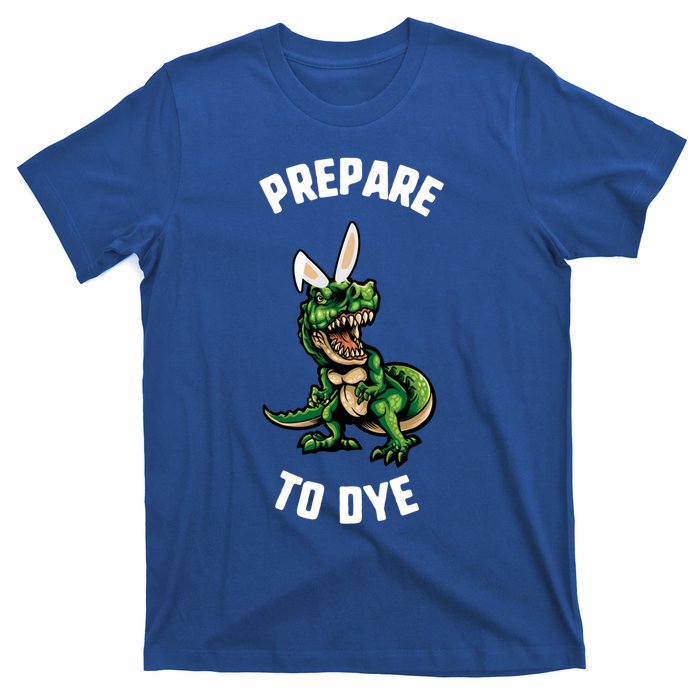 Easter Prepare To Dye Trex Dinosaur Bunny Ears Gift T-Shirt