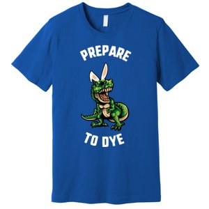 Easter Prepare To Dye Trex Dinosaur Bunny Ears Gift Premium T-Shirt