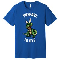 Easter Prepare To Dye Trex Dinosaur Bunny Ears Gift Premium T-Shirt