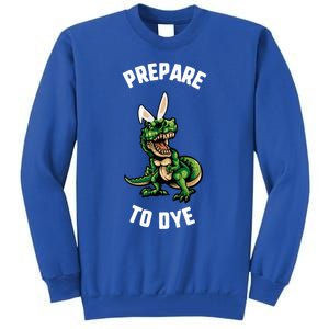 Easter Prepare To Dye Trex Dinosaur Bunny Ears Gift Tall Sweatshirt