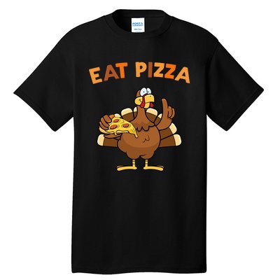 Eat Pizza Turkey Thanksgiving Funny Tall T-Shirt