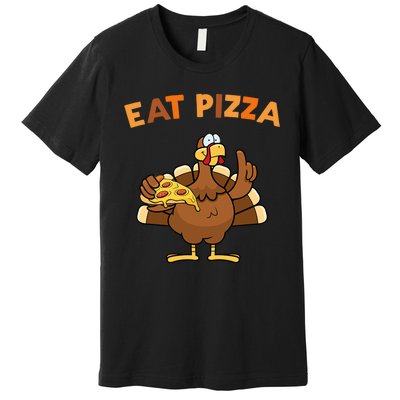 Eat Pizza Turkey Thanksgiving Funny Premium T-Shirt