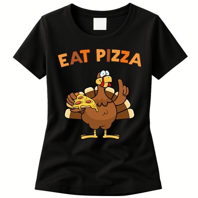 Eat Pizza Turkey Thanksgiving Funny Womens T-Shirt