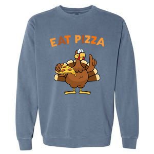 Eat Pizza Turkey Thanksgiving Funny Garment-Dyed Sweatshirt