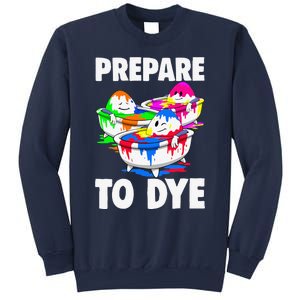 Easter Prepare To Dye Easter Day Sweatshirt