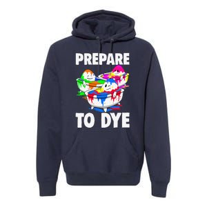 Easter Prepare To Dye Easter Day Premium Hoodie