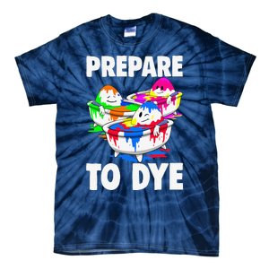 Easter Prepare To Dye Easter Day Tie-Dye T-Shirt