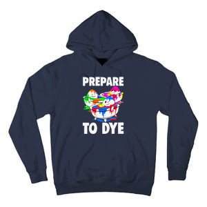 Easter Prepare To Dye Easter Day Tall Hoodie