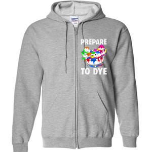 Easter Prepare To Dye Easter Day Full Zip Hoodie