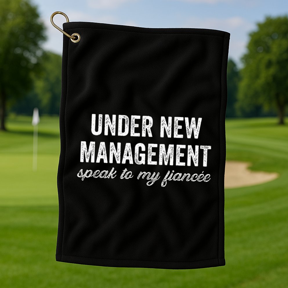 Engagement Party Under New Management See Fiancee Golf Towel