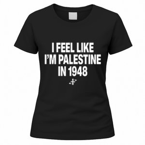 Elouan Pclm Vendredic I Feel Like IM Palestine In 1948 Women's T-Shirt