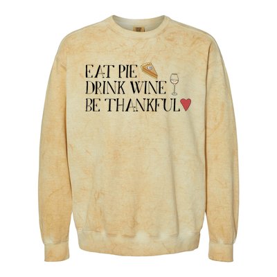 Eat Pie Wine Be Thankful List Thanksgivings Meaningful Gift Colorblast Crewneck Sweatshirt