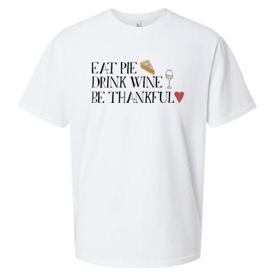 Eat Pie Wine Be Thankful List Thanksgivings Meaningful Gift Sueded Cloud Jersey T-Shirt