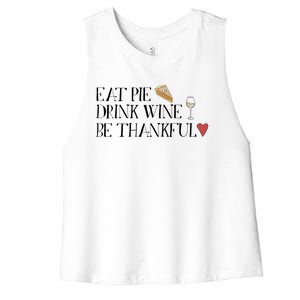 Eat Pie Wine Be Thankful List Thanksgivings Meaningful Gift Women's Racerback Cropped Tank