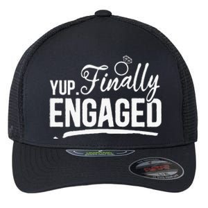 Engagement Party Yup Finally Engaged Newly Engaged Flexfit Unipanel Trucker Cap