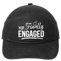 Engagement Party Yup Finally Engaged Newly Engaged 7-Panel Snapback Hat