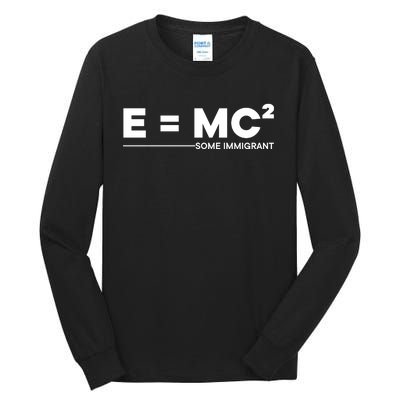 Einstein Quote E = Mc² Immigrant Tall Long Sleeve T-Shirt