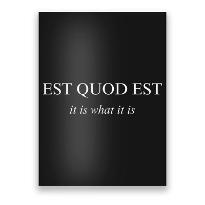 Est Quod Est - It Is What It Is Funny Latin Language Poster