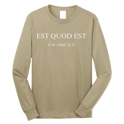 Est Quod Est - It Is What It Is Funny Latin Language Long Sleeve Shirt