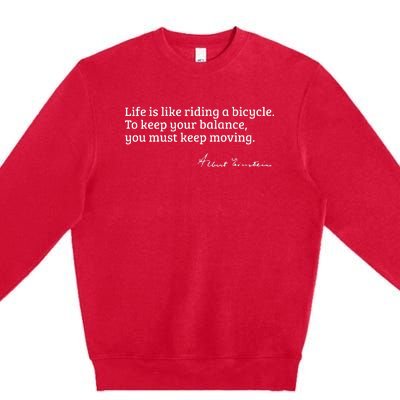 Einstein Quote On How Life Is Like A Bicycle Premium Crewneck Sweatshirt