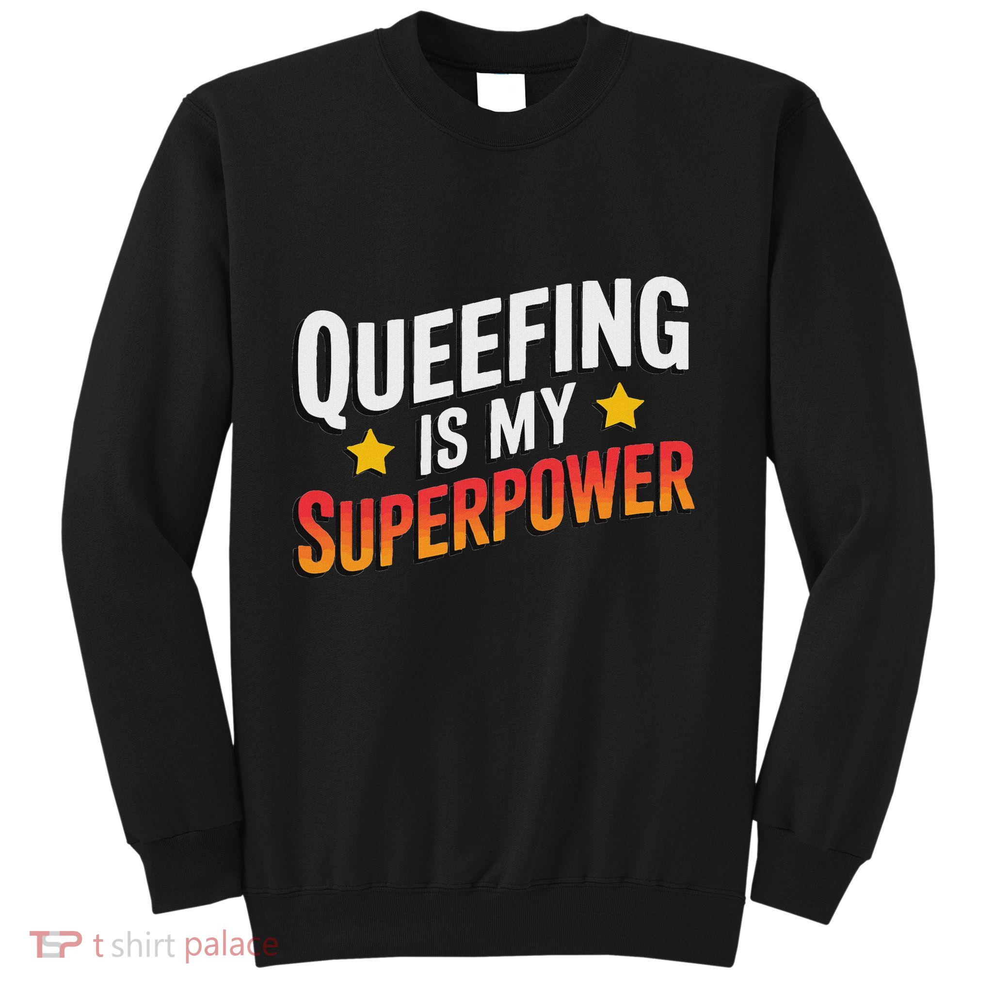 Embarassing Queef Queen Queefed Inappropriate Fart Queefing Sweatshirt
