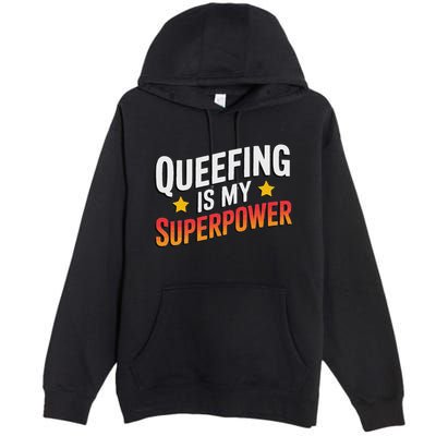 Embarassing Queef Queen Queefed Inappropriate Fart Queefing Premium Pullover Hoodie