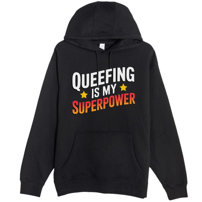 Embarassing Queef Queen Queefed Inappropriate Fart Queefing Premium Pullover Hoodie