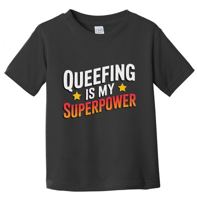 Embarassing Queef Queen Queefed Inappropriate Fart Queefing Toddler T-Shirt