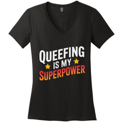 Embarassing Queef Queen Queefed Inappropriate Fart Queefing Women's V-Neck T-Shirt