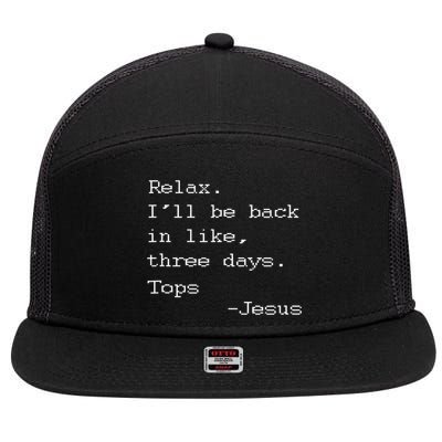 Easter Quote Relax I'll Be Back In Like 3 Days Jesus 7 Panel Mesh Trucker Snapback Hat