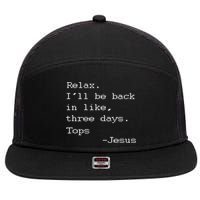 Easter Quote Relax I'll Be Back In Like 3 Days Jesus 7 Panel Mesh Trucker Snapback Hat