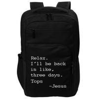 Easter Quote Relax I'll Be Back In Like 3 Days Jesus Impact Tech Backpack