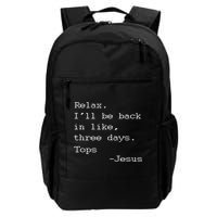 Easter Quote Relax I'll Be Back In Like 3 Days Jesus Backpack