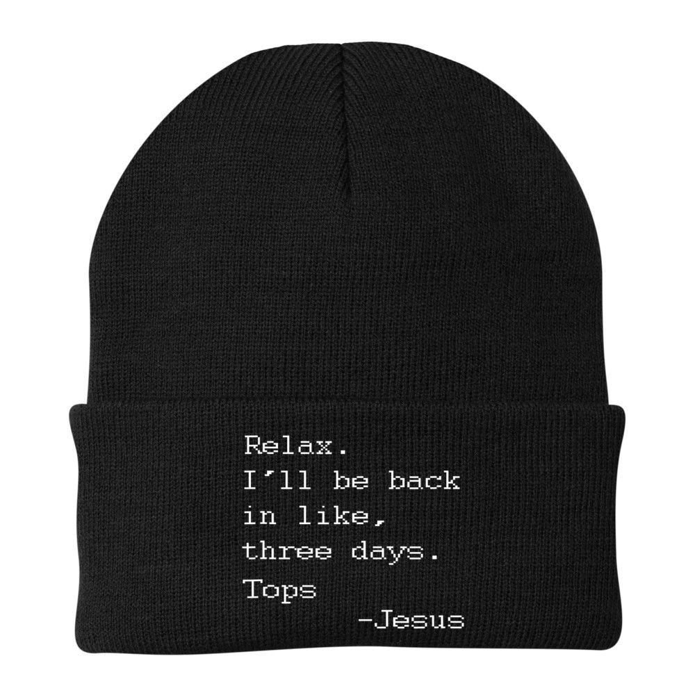 Easter Quote Relax I'll Be Back In Like 3 Days Jesus Beanie