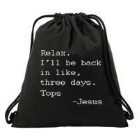 Easter Quote Relax I'll Be Back In Like 3 Days Jesus Drawstring Bag