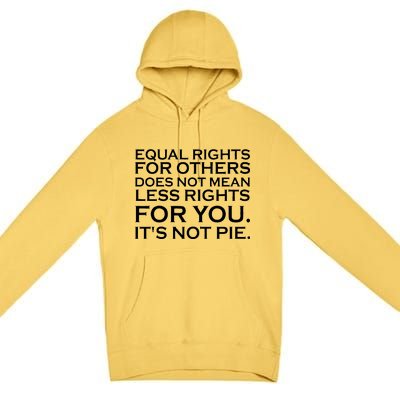 Equal Rights For Others Does Not Mean Less Rights For You Premium Pullover Hoodie