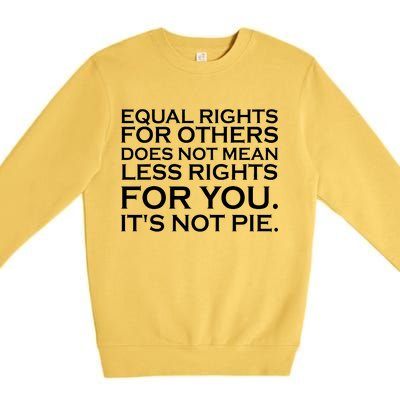 Equal Rights For Others Does Not Mean Less Rights For You Premium Crewneck Sweatshirt