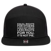 Equal Rights For Others Does Not Mean Less Rights For You 7 Panel Mesh Trucker Snapback Hat