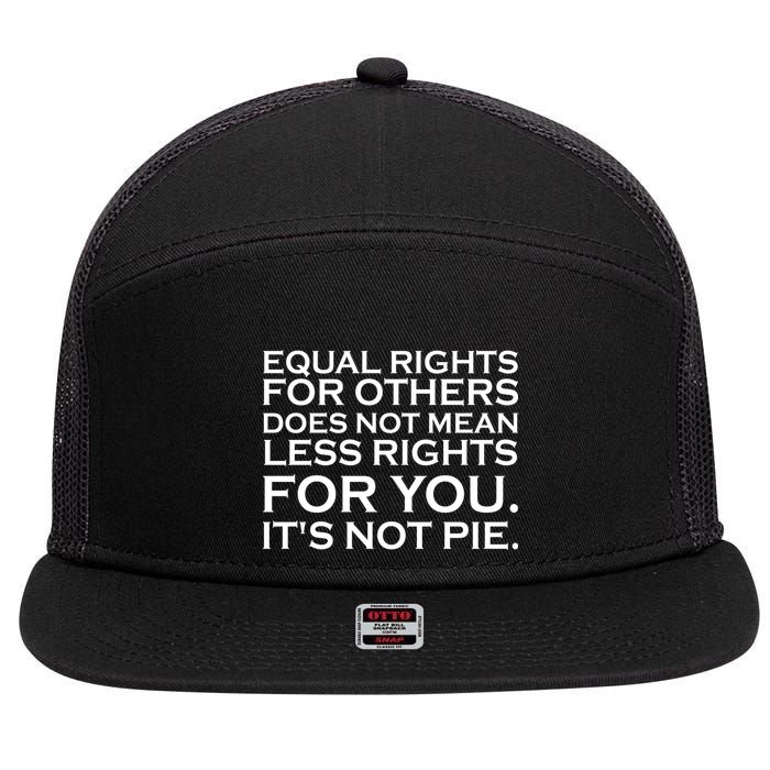 Equal Rights For Others Does Not Mean Less Rights For You 7 Panel Mesh Trucker Snapback Hat