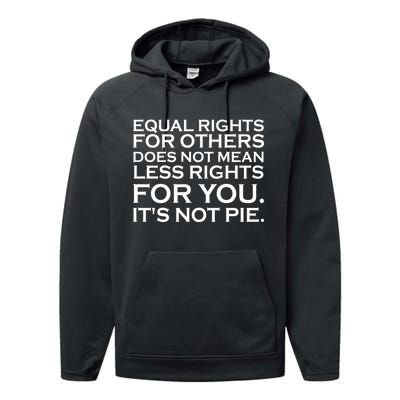 Equal Rights For Others Does Not Mean Less Rights For You Performance Fleece Hoodie