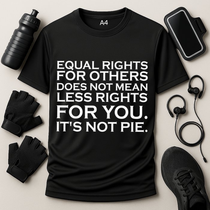 Equal Rights For Others Does Not Mean Less Rights For You Cooling Performance Crew T-Shirt