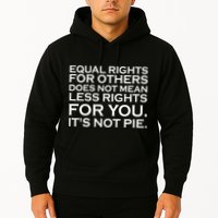 Equal Rights For Others Does Not Mean Less Rights For You Hoodie
