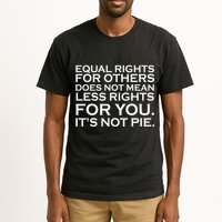 Equal Rights For Others Does Not Mean Less Rights For You Tall T-Shirt