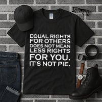 Equal Rights For Others Does Not Mean Less Rights For You Tall T-Shirt