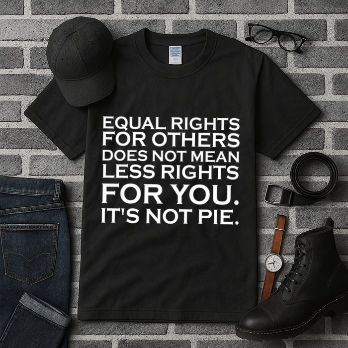 Equal Rights For Others Does Not Mean Less Rights For You Tall T-Shirt