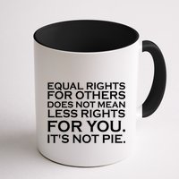 Equal Rights For Others Does Not Mean Less Rights For You Mug