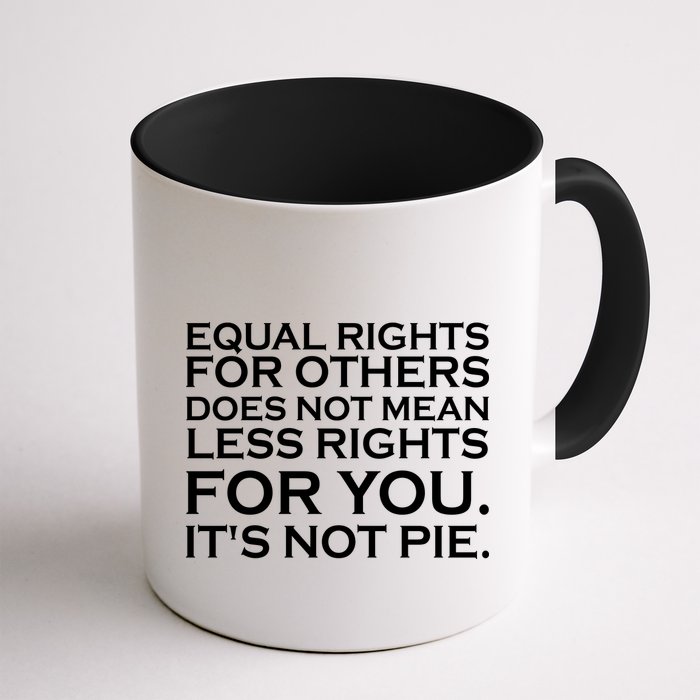 Equal Rights For Others Does Not Mean Less Rights For You Mug