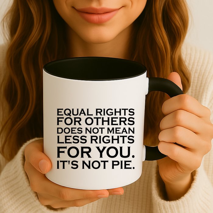 Equal Rights For Others Does Not Mean Less Rights For You Mug