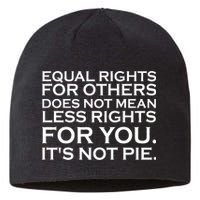 Equal Rights For Others Does Not Mean Less Rights For You Sustainable Beanie