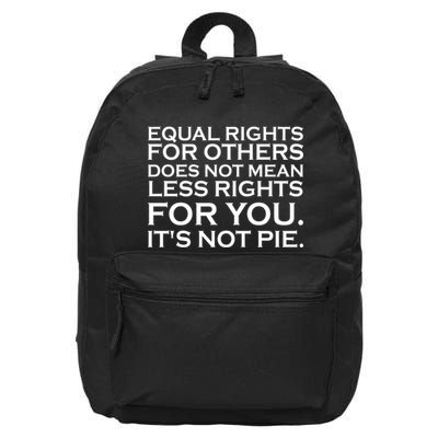 Equal Rights For Others Does Not Mean Less Rights For You 16 in Basic Backpack